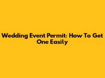 Wedding Event Permit: How To Get One Easily